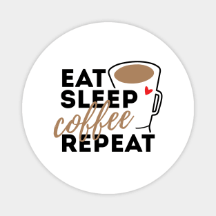 Eat Sleep Coffee Repeat Magnet